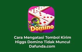 Kenapa Higgs Domino Tidak Ada Tombol Kirim